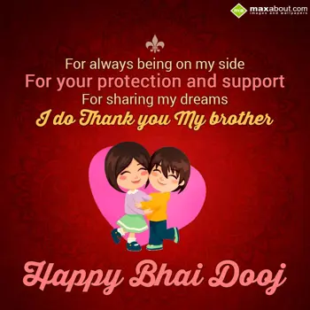 Bhai Dooj Wishes: For always being on 