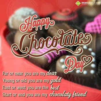 Chocolate Day Wishes: Far or near
you are