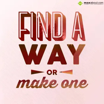 Quotes Wishes: Find a WAY or make O