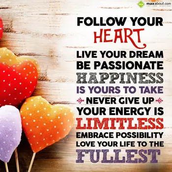 Encouragement Wishes: Follow your heart. L