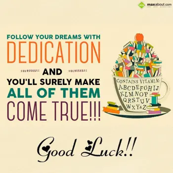 Good Luck Wishes: Follow your dreams w