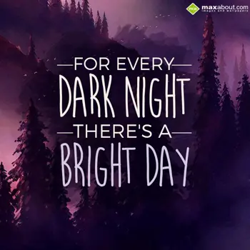 Encouragement Wishes: FOR EVERY
DARK NIGH