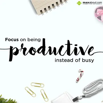 Advice Wishes: Focus on being produ