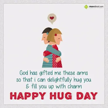 Hug Day Wishes: God has gifted me th