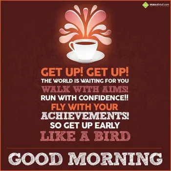 Good Morning Wishes: Get up! Get up!
The