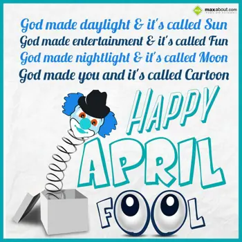 April Fools Day Wishes: God made daylight & 