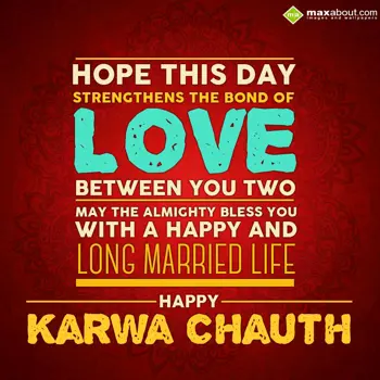 Karwa Chauth Wishes: Hope this day streng