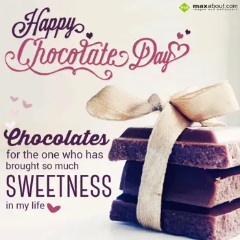 Chocolate Day Wishes: Happy Chocolate Day.