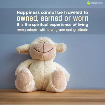 Life Greetings: Happiness cannot be 