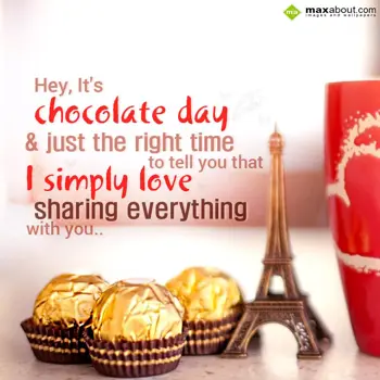 Chocolate Day Wishes: Hey, it's choclate d