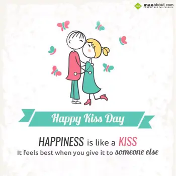 Kiss Day Wishes: Happiness is like a 