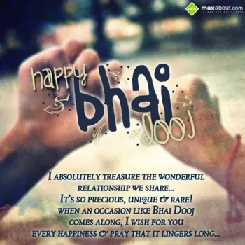 Bhai Dooj Wishes: I absolutely treasur