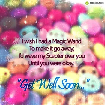 Get Well Soon Wishes: I wish I had a Magic