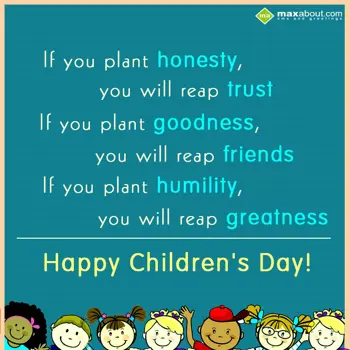 Children Day Wishes: If you plant honesty