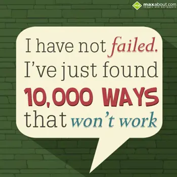 Encouragement Wishes: I have not failed, I