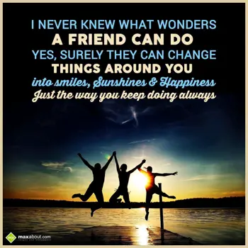 Friendship Wishes: I never knew what wo