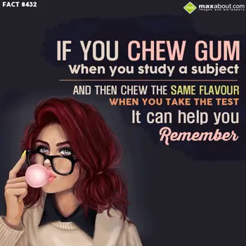 Human Body Facts Wishes: If you chew gum when