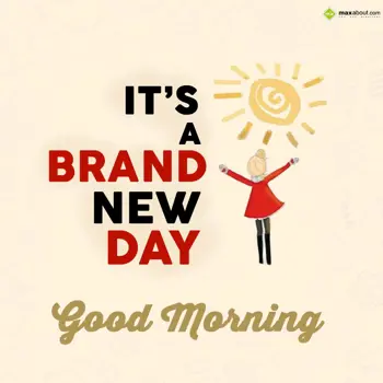 Good Morning Wishes: It's a brand new day