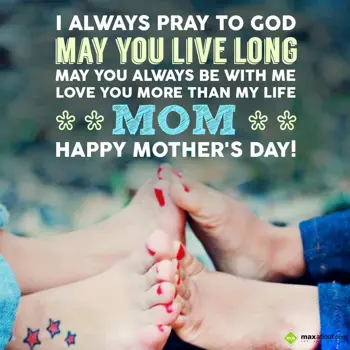 Mother Day Wishes: I always pray to God