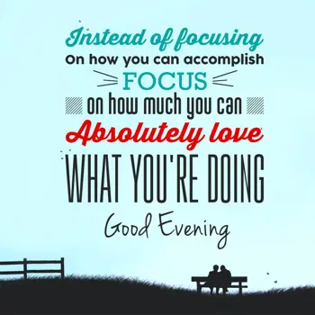 Evening Wishes: Instead of focusing 