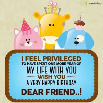 Birthday Wishes: I feel privileged to