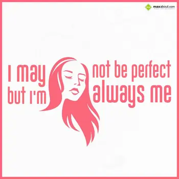 Quotes Wishes: I may not be perfect