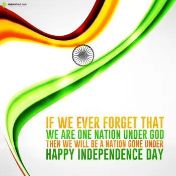 Independence Day Wishes: If we ever forget th