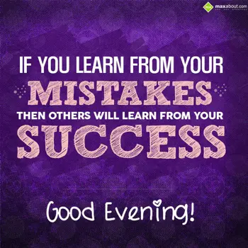 Evening Wishes: If you learn from yo