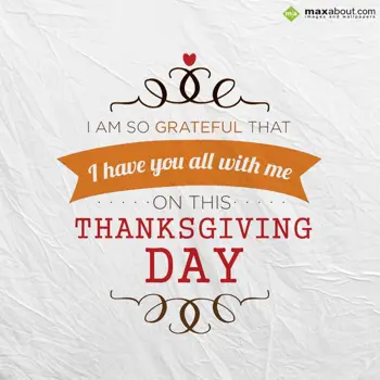 Thanksgiving Wishes: I am so grateful tha