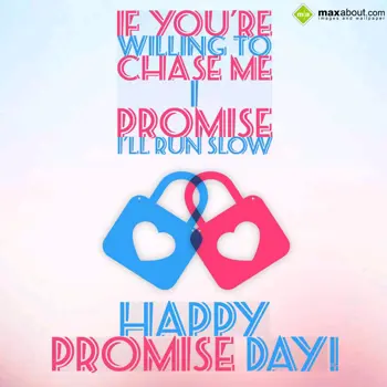 Promise Day Wishes: If you're willing to