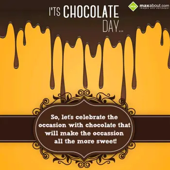 Chocolate Day Wishes: Its Chocolate Day...