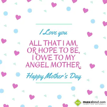 Mother Day Wishes: I Love You
All That