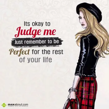 Attitude Wishes: Its okay to Judge me