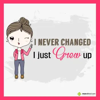 Attitude Wishes: I never change I jus