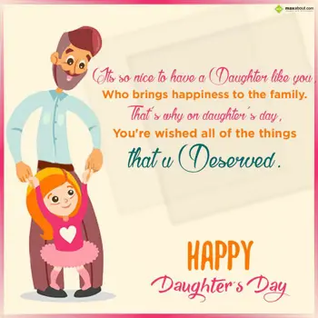 Daughters Day Wishes: Its so nice to have 