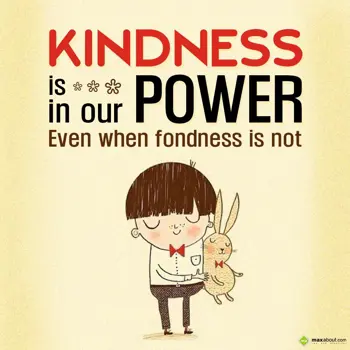 Quotes Wishes: Kindness is in our p