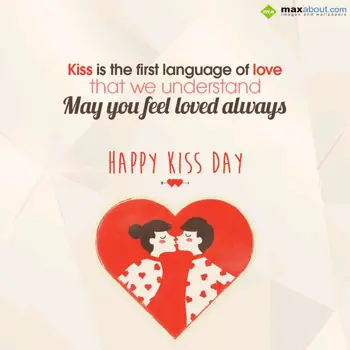 Kiss Day Wishes: Kiss is the first 
