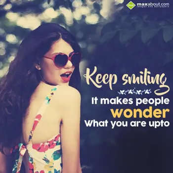 Smile Wishes: Keep Smiling
It mak