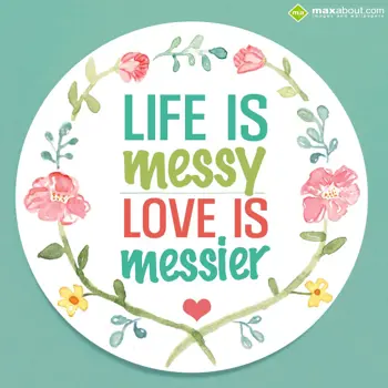 I Love You Wishes: Life is messy, love 