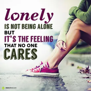 Caring Wishes: Lonely is not being 