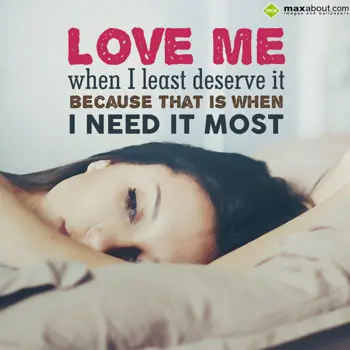 Love Wishes: Love me when I least