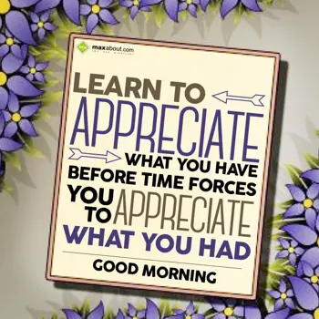 Good Morning Wishes: Learn to appreciate 