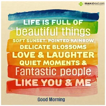 Good Morning Wishes: Life is full of beau