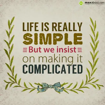 Life Wishes: Life is really simpl