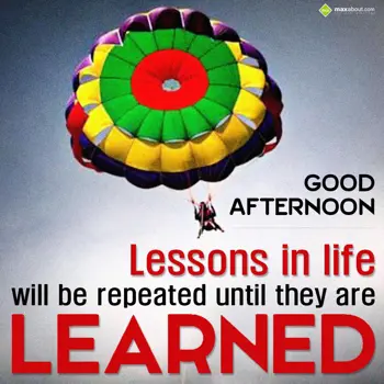 Good Afternoon Greetings Wishes: Lessons in life will