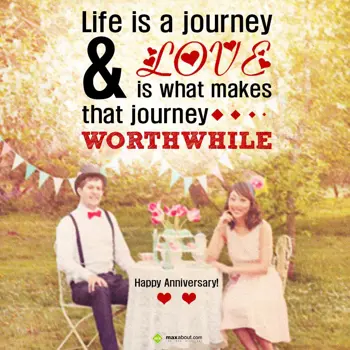 Anniversary Wishes: Life is a journey & 