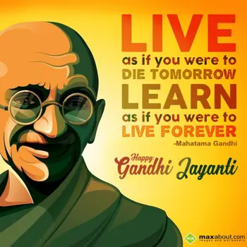 Gandhi Jayanti Wishes: Live as if you were 