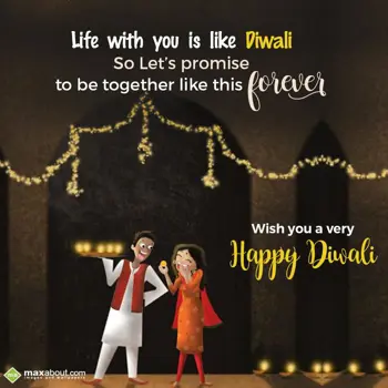 Diwali Wishes: Life with you is lik