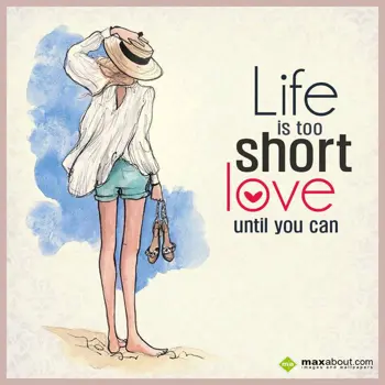 Life Wishes: Life is too short
l