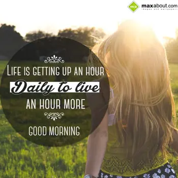 Good Morning Wishes: Life is getting up a